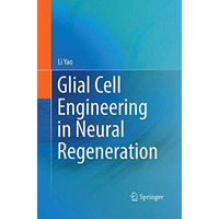 Glial Cell Engineering in Neural Regeneration [Paperback]