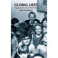 Global Lies?: Propaganda, the UN and World Order [Hardcover]