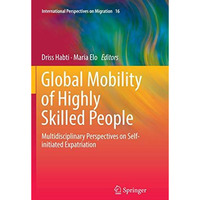 Global Mobility of Highly Skilled People: Multidisciplinary Perspectives on Self [Paperback]