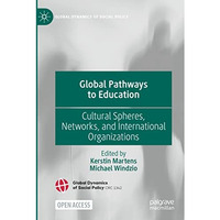 Global Pathways to Education: Cultural Spheres, Networks, and International Orga [Paperback]