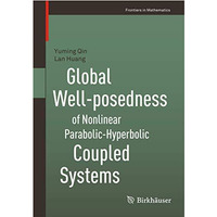 Global Well-posedness of Nonlinear Parabolic-Hyperbolic Coupled Systems [Paperback]