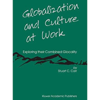 Globalization and Culture at Work: Exploring their Combined Glocality [Paperback]