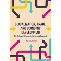 Globalization, Trade, and Economic Development: The CARIFORUM-EU Economic Partne [Paperback]