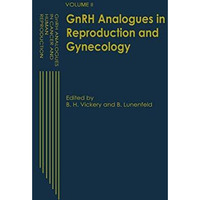 GnRH Analogues in Reproduction and Gynecology: Volume II [Paperback]