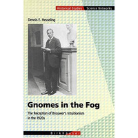 Gnomes in the Fog: The Reception of Brouwers Intuitionism in the 1920s [Paperback]