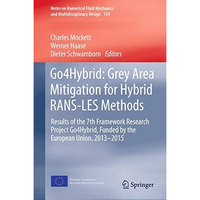 Go4Hybrid: Grey Area Mitigation for Hybrid RANS-LES Methods: Results of the 7th  [Hardcover]