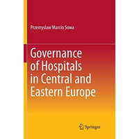 Governance of Hospitals in Central and Eastern Europe [Paperback]