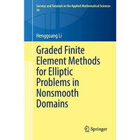 Graded Finite Element Methods for Elliptic Problems in Nonsmooth Domains [Paperback]