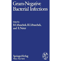 Gram-Negative Bacterial Infections and Mode of Endotoxin Actions: Pathophysiolog [Paperback]