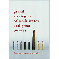 Grand Strategies of Weak States and Great Powers [Paperback]