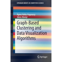 Graph-Based Clustering and Data Visualization Algorithms [Paperback]