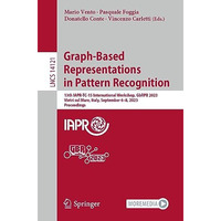 Graph-Based Representations in Pattern Recognition: 13th IAPR-TC-15 Internationa [Paperback]