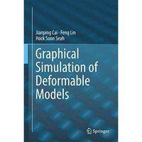 Graphical Simulation of Deformable Models [Hardcover]