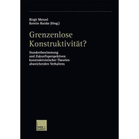 Grenzenlose Konstruktivit?t?: Standortbestimmung und Zukunftsperspektiven konstr [Paperback]