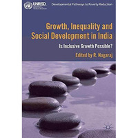 Growth, Inequality and Social Development in India: Is Inclusive Growth Possible [Paperback]