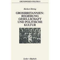 Gro?britannien: Regierung, Gesellschaft und politische Kultur [Paperback]