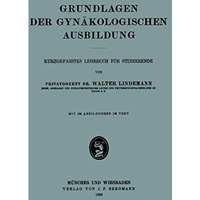 Grundlagen der Gyn?kologischen Ausbildung: Kurzgefasstes Lehrbuch F?r Studierend [Paperback]