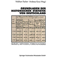 Grundlagen der Historischen Statistik von Deutschland: Quellen, Methoden, Forsch [Paperback]