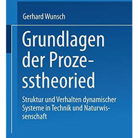 Grundlagen der Prozesstheorie: Struktur und Verhalten dynamischer Systeme in Tec [Paperback]