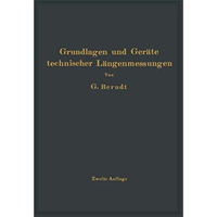 Grundlagen und Ger?te technischer L?ngenmessungen [Paperback]