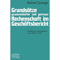 Grunds?tze gewissenhafter und getreuer Rechenschaft im Gesch?ftsbericht: Ein Bei [Paperback]