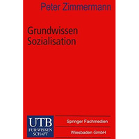 Grundwissen Sozialisation: Einf?hrung zur Sozialisation im Kindes- und Jugendalt [Paperback]