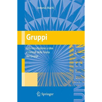 Gruppi: Una introduzione a idee e metodi della Teoria dei Gruppi [Paperback]