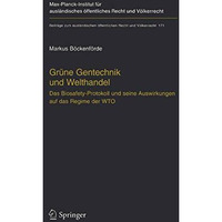 Gr?ne Gentechnik und Welthandel: Das Biosafety-Protokoll und seine Auswirkungen  [Hardcover]