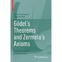 G?del's Theorems and Zermelo's Axioms: A Firm Foundation of Mathematics [Paperback]