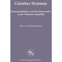 G?nther Holstein: Staatsrechtslehrer und Kirchenrechtler in der Weimarer Republi [Paperback]