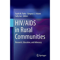 HIV/AIDS in Rural Communities: Research, Education, and Advocacy [Hardcover]