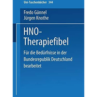 HNO-Therapiefibel: F?r die Bed?rfnisse in der Bundesrepublik Deutschland bearbei [Paperback]