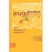 Handboek jeugdzorg deel 2: Methodieken en programma's [Paperback]