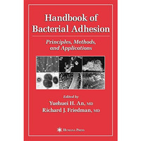 Handbook of Bacterial Adhesion: Principles, Methods, and Applications [Hardcover]