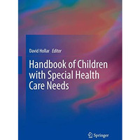 Handbook of Children with Special Health Care Needs [Hardcover]