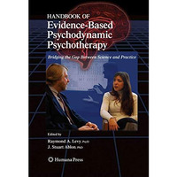 Handbook of Evidence-Based Psychodynamic Psychotherapy: Bridging the Gap Between [Paperback]