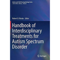 Handbook of Interdisciplinary Treatments for Autism Spectrum Disorder [Hardcover]