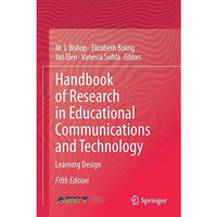 Handbook of Research in Educational Communications and Technology: Learning Desi [Paperback]