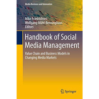 Handbook of Social Media Management: Value Chain and Business Models in Changing [Hardcover]