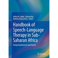 Handbook of Speech-Language Therapy in Sub-Saharan Africa: Integrating Research  [Hardcover]