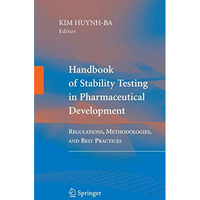 Handbook of Stability Testing in Pharmaceutical Development: Regulations, Method [Hardcover]