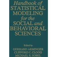 Handbook of Statistical Modeling for the Social and Behavioral Sciences [Paperback]