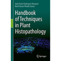 Handbook of Techniques in Plant Histopathology [Hardcover]