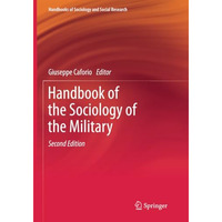 Handbook of the Sociology of the Military [Paperback]