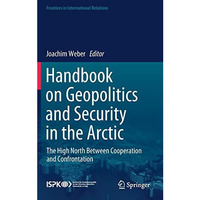 Handbook on Geopolitics and Security in the Arctic: The High North Between Coope [Hardcover]