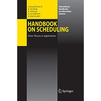 Handbook on Scheduling: From Theory to Applications [Paperback]