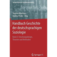 Handbuch Geschichte der deutschsprachigen Soziologie: Band 2: Forschungsdesign,  [Hardcover]