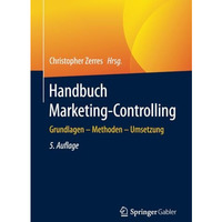 Handbuch Marketing-Controlling: Grundlagen  Methoden  Umsetzung [Paperback]