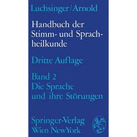 Handbuch der Stimm- und Sprachheilkunde: Zweiter Band die Sprache und ihre St?ru [Paperback]