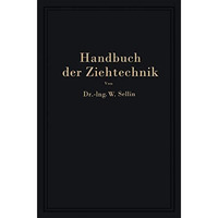 Handbuch der Ziehtechnik: Planung und Ausf?hrung, Werkstoffe, Werkzeuge und Masc [Paperback]